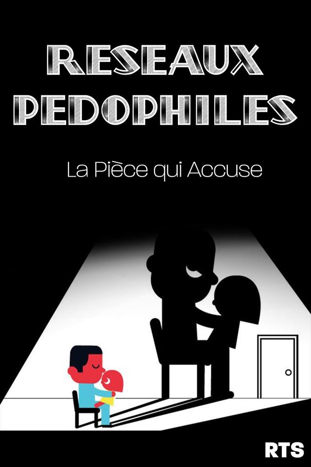 Les Réseaux Pédophiles : La pièce qui accuse