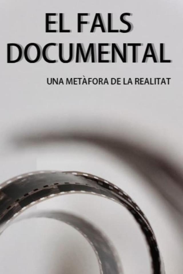 EL FALS DOCUMENTAL: Una metàfora de la realitat