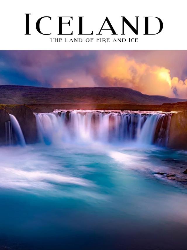 Iceland: Land of Fire and Ice