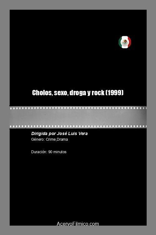 Cholos, sexo, droga y rock