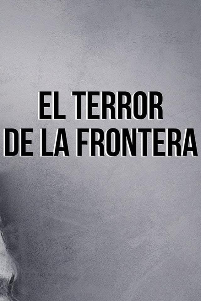 El terror de la frontera