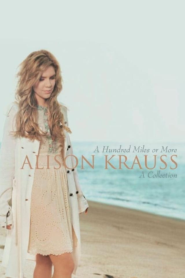 Alison Krauss | A Hundred Miles Or More