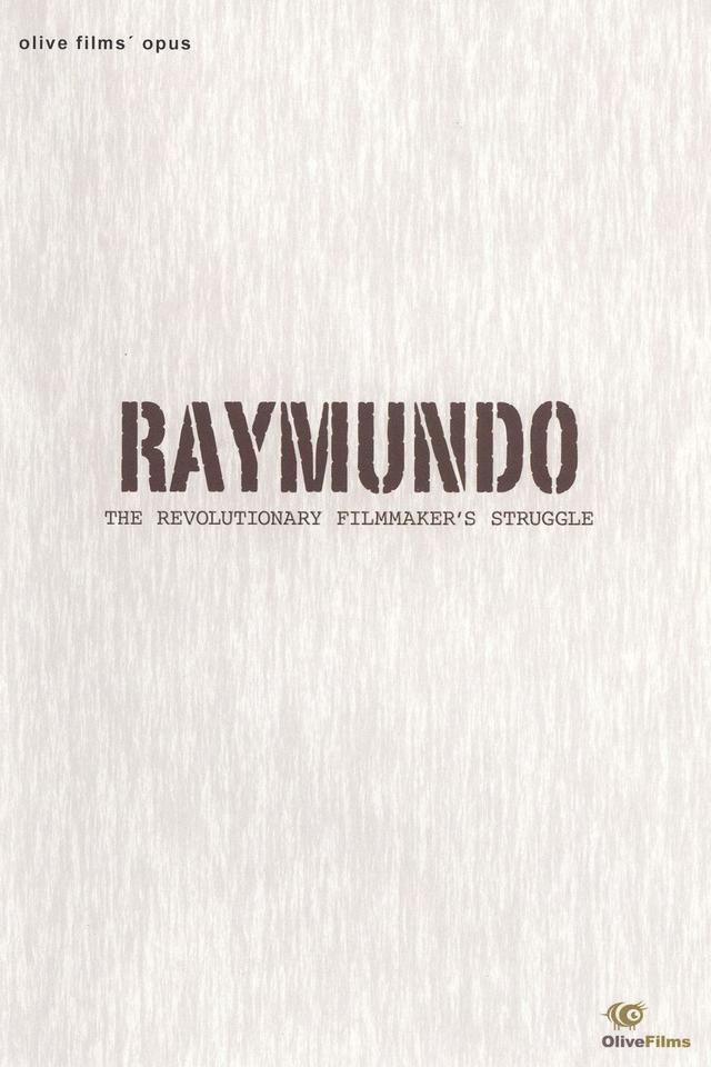 Raymundo: The Revolutionary Filmmaker's Struggle