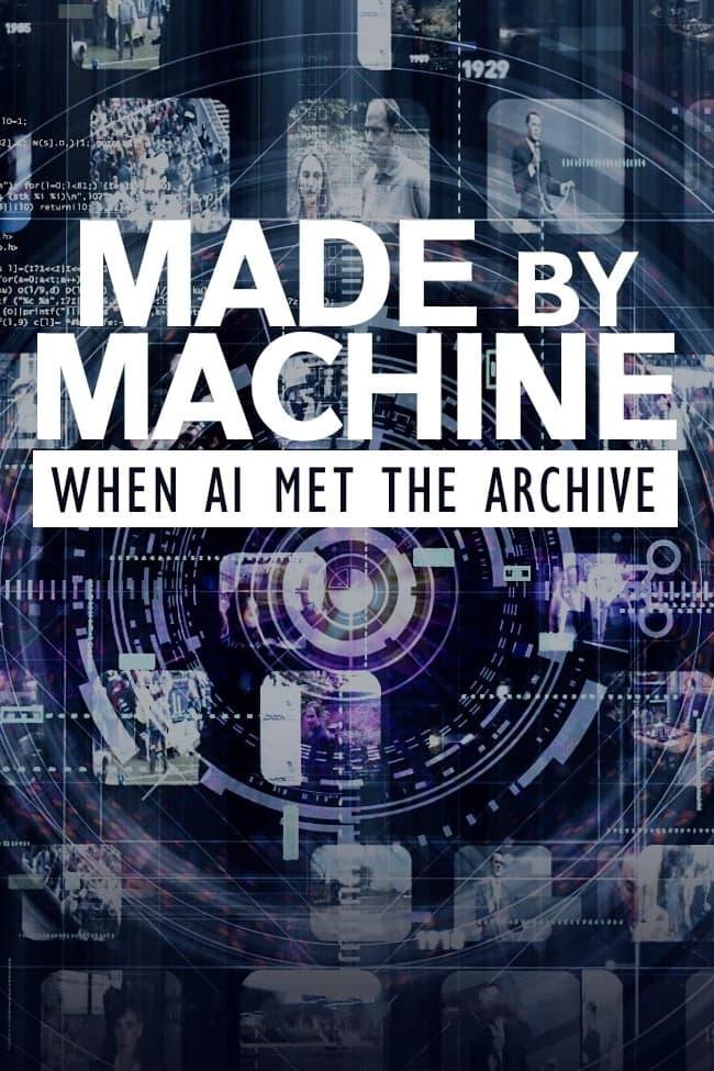 Made by Machine: When AI Met the Archive