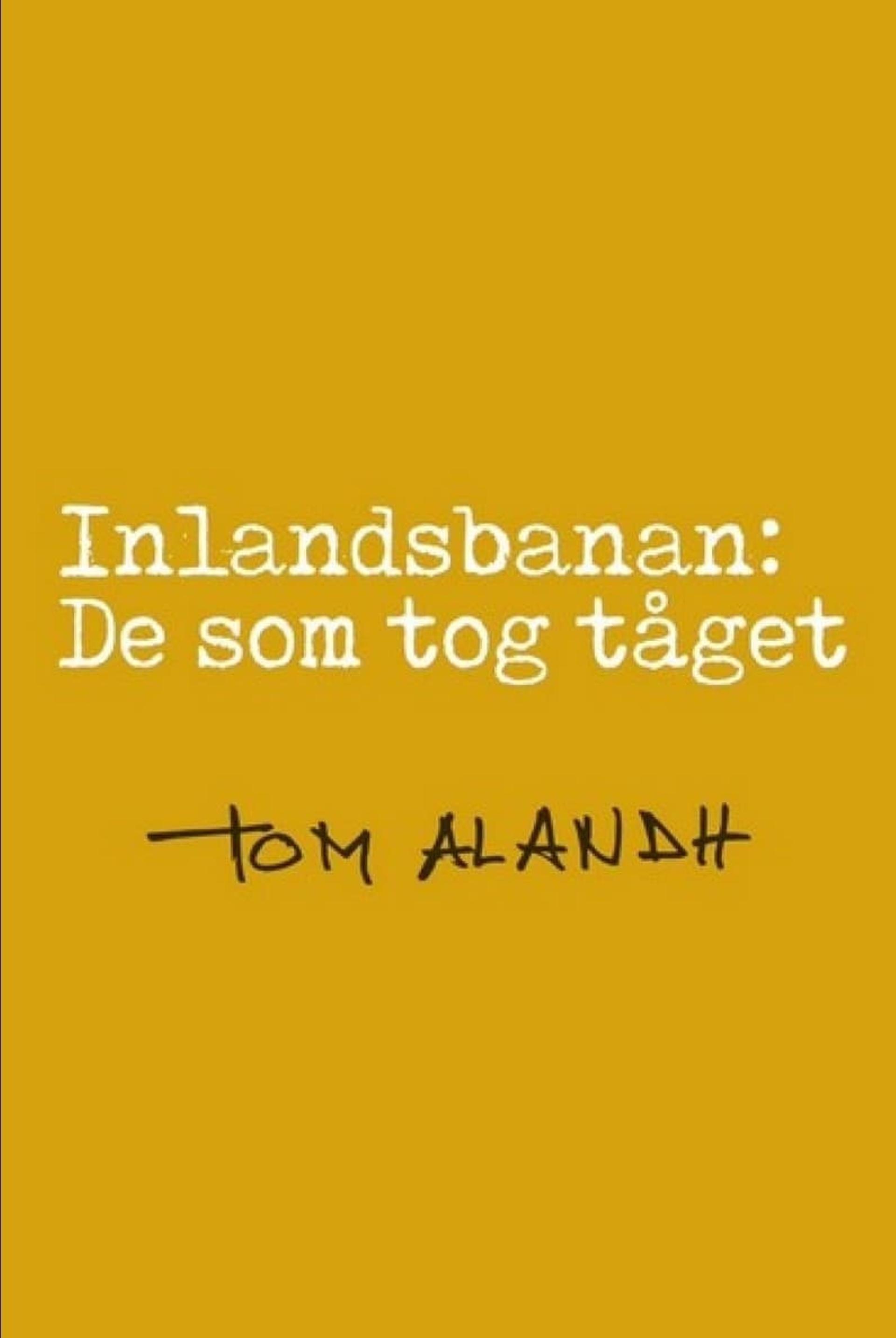 Inlandsbanan: De som tog tåget