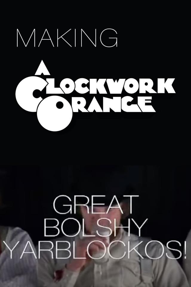 Great Bolshy Yarblockos!: Making 'A Clockwork Orange'