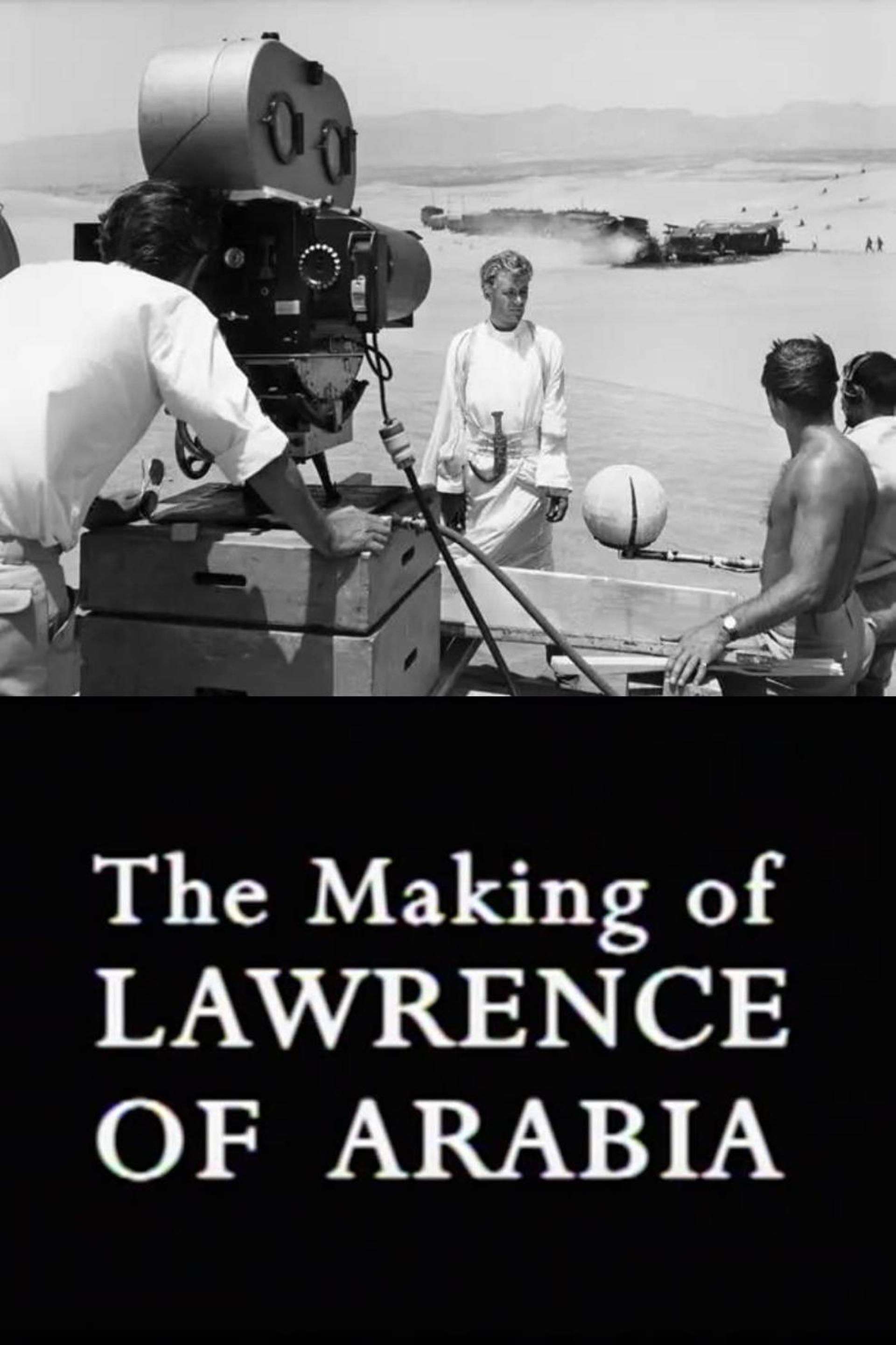 The Making of Lawrence of Arabia